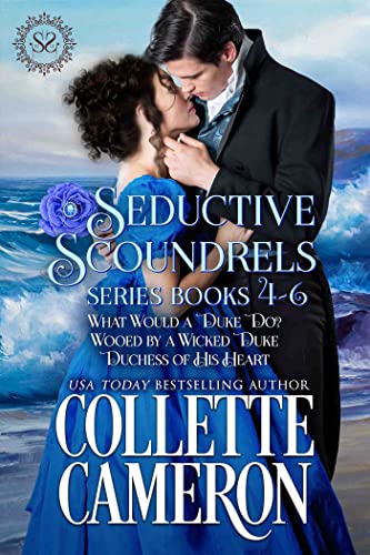 Seductive Scoundrels Series Books 4-6: Regency Romances