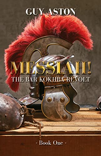 MESSIAH: Book One Of The Bar Kokhba Revolt. 132AD - CraveBooks