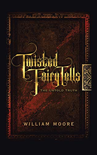 Twisted Fairy Tells: The Untold Truths