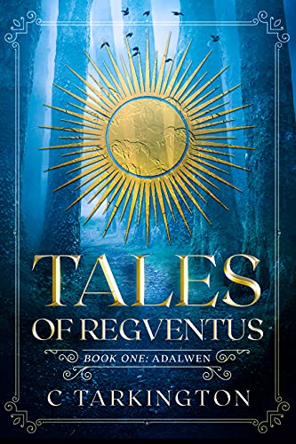 Tales of Regventus Book 1: Adalwen