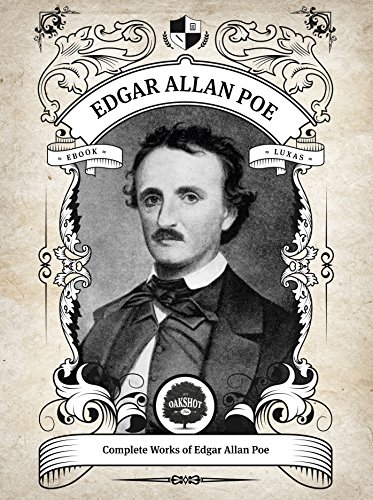 Oakshot Complete Works of Edgar Allan Poe (Classics Book 1)