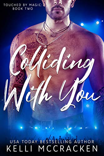 Colliding with You (Touched by Magic Book 2)