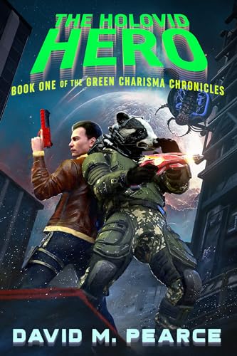 The Holovid Hero: Book One of the Green Charisma Chronicles