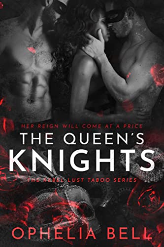 The Queen's Knights: A Sex Club Menage Romance (Rebel Lust Taboo Book 5)