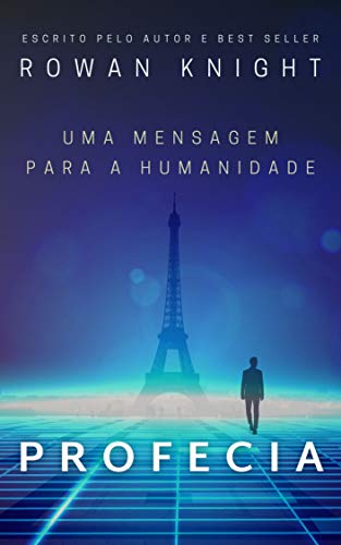 Profecia: Uma Mensagem Para a Humanidade (Portuguese Edition)