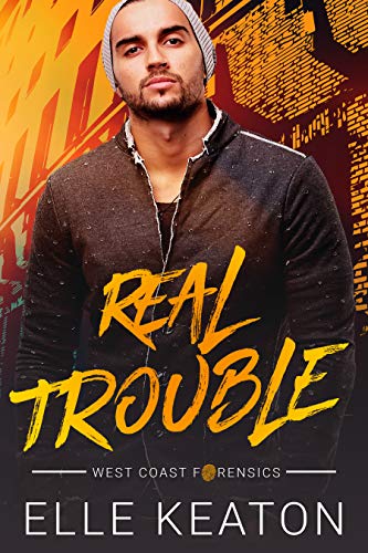 Real Trouble: M⎮M Thriller (West Coast Forensics Book 1)