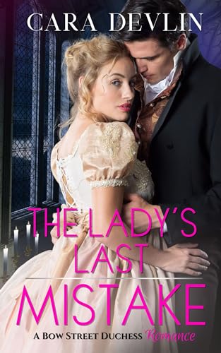 The Lady's Last Mistake: A Bow Street Duchess Romance (Bow Street Duchess Mystery Series)