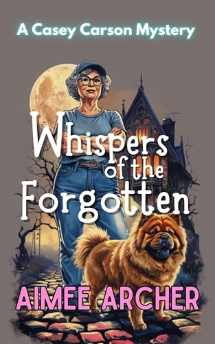 Whispers of the Forgotten: A Casey Carson Mystery