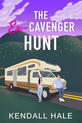 The Ex-cavenger Hunt: A standalone Road trip romance (Happily Ever Mishaps Book 1)