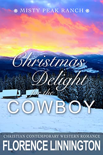 Christmas Delight For The Cowboy: Christian Contemporary Western Romance