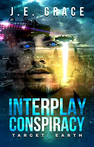 Interplay Conspiracy: Target: Earth (The Chosen Book 1)