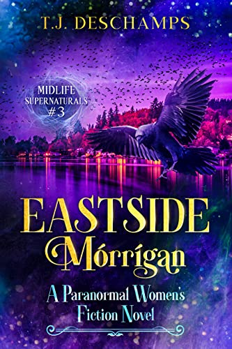 Eastside Mórrígan: A Paranormal Women's Fiction Novel (Midlife Supernaturals)