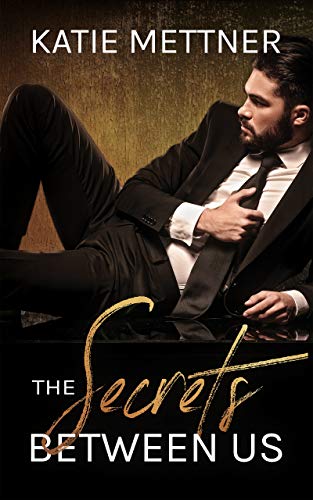 The Secrets Between Us: A Billionaire CEO Romance - CraveBooks
