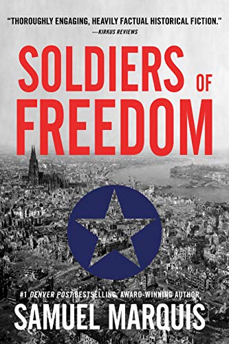 Soldiers of Freedom: The WWII Story of Patton's Panthers and the Edelweiss Pirates (World War Two Series Book 5)