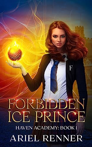 Forbidden Ice Prince: An Enemies to Lovers Fantasy Academy Romance (Haven Academy Book 1)