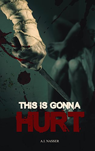 This is Gonna Hurt: Scary Horror Short Story (Scare Street Horror Short Stories Book 3)