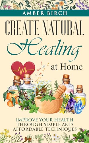 Create Natural Healing at Home - CraveBooks