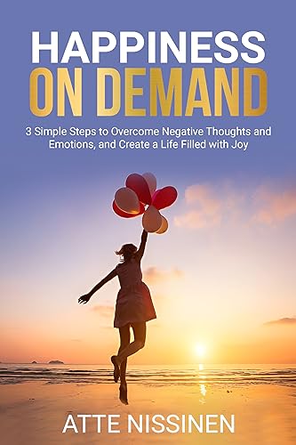 Happiness on Demand: 3 Simple Steps to Overcome Ne... - CraveBooks