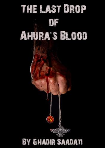 The Last Drop of Ahura's Blood