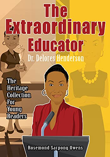 The Extraordinary Educator: Dr. Delores Henderson (The Heritage Collection)