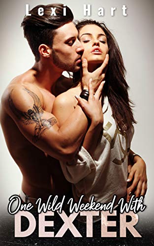 One Wild Weekend With Dexter: A Steamy Suspense Romance