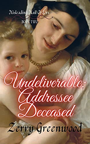 Undeliverable: Addressee Deceased: Misleading Mail Orders (Book Two)