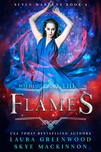 Within the Flames: A paranormal reverse harem (Seven Wardens Book 4)