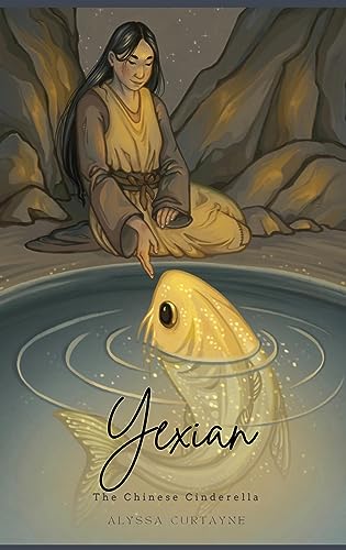 Yexian: the Chinese Cinderella (Little Known Fairy Tales Book 1)