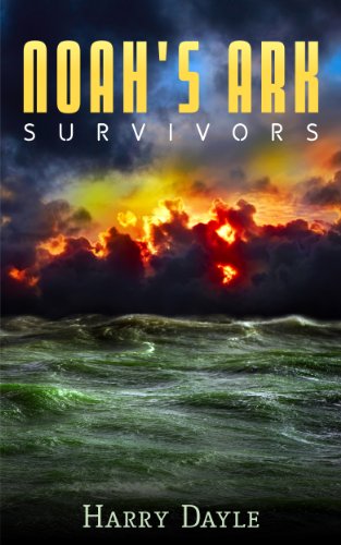 Noah's Ark: Survivors (Noah's Ark Series Book 1)