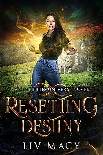 Resetting Destiny: An Infinites Universe Novel - CraveBooks