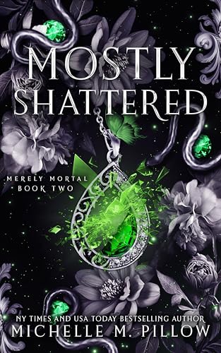 Mostly Shattered (Merely Mortal Book 2)