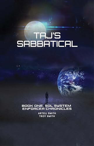 Taj's Sabbatical: Book One, Sol System Enforcer Chronicles