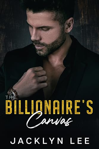 The Billionaire's Canvas: An Enemies to Lovers Rom... - CraveBooks