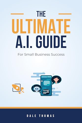 The Ultimate A.I. Guide for Small Business Success - CraveBooks