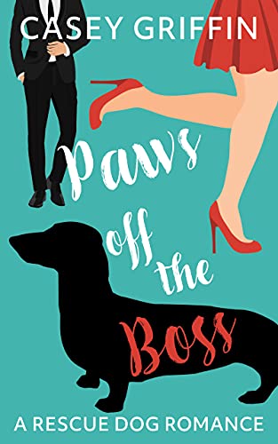 Paws off the Boss: A Rescue Dog Romance (A Rescue Dog Romance Series Book 1)