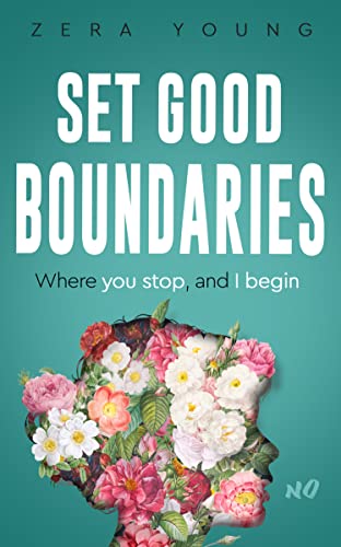 Set Good Boundaries: Where You Stop, And I begin (Live Your Truth Book 2)