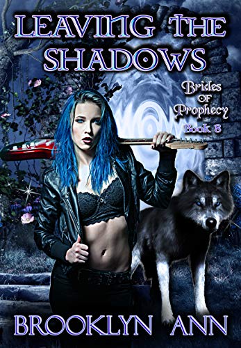 Leaving the Shadows: An Urban Fantasy Romance (Brides of Prophecy Book 8)