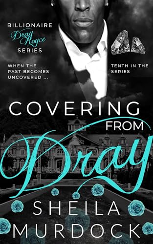 Covering from Dray: African American Billionaire Urban Fiction Romance (Billionaire Dray Royce Book 10)