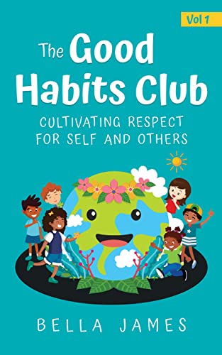 The Good Habits Club: Cultivating Respect for Self... - CraveBooks