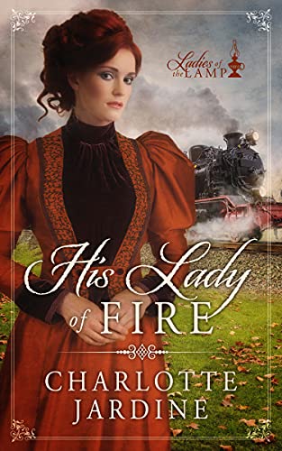His Lady of Fire: a heart-warming sweet Victorian Romance (Ladies of the Lamp Book 1)