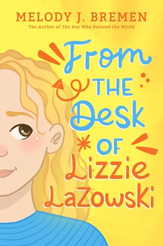 From the Desk of Lizzie Lazowski: A Middle Grade Novel