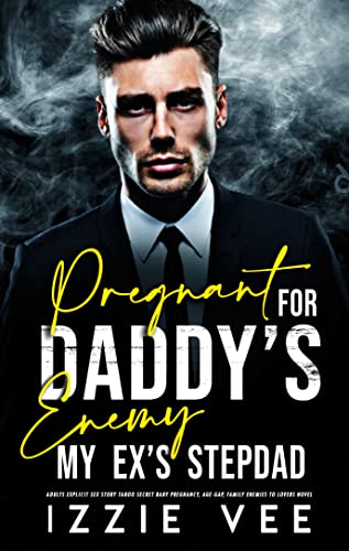 Pregnant for Daddy’s Enemy: My Ex’s Stepdad