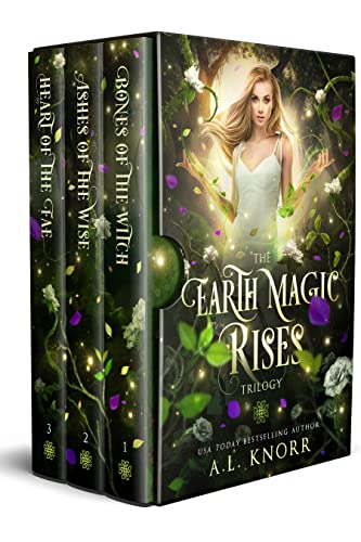 Earth Magic Rises, The Complete Trilogy: Bones of the Witch, Ashes of the Wise, Heart of the Fae