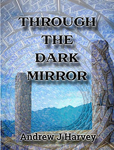 Through the Dark Mirror: A Novella of the Cross-Te... - CraveBooks