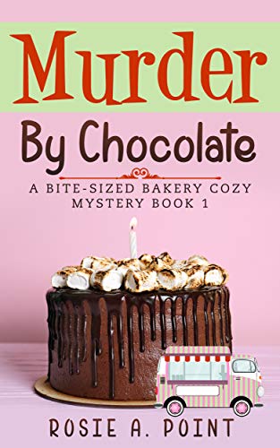 Murder By Chocolate (A Bite-sized Bakery Cozy Myst... - CraveBooks