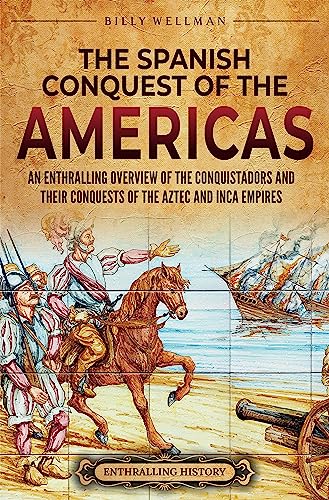 The Spanish Conquest of the Americas - CraveBooks