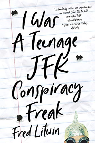 I Was A Teenage JFK Conspiracy Freak