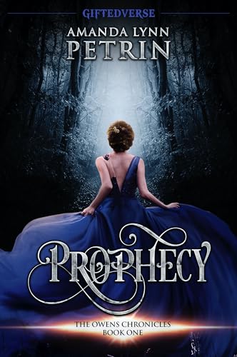 Prophecy: A Young Adult Paranormal Fantasy Series (Giftedverse: The Owens Chronicles Book 1)