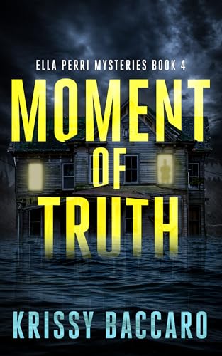 Moment of Truth: Ella Perri Mysteries Book 4