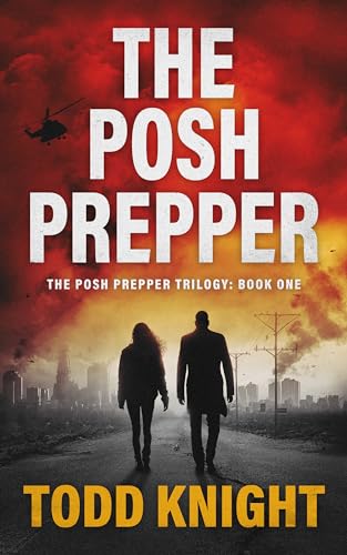 The Posh Prepper: A Post-Apocalyptic Thriller (The Posh Prepper Trilogy, Book 1)